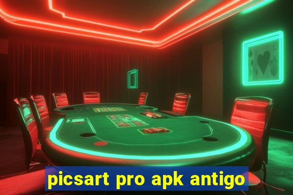 picsart pro apk antigo